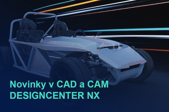 Novinky v Designcenter NX - využijte svoje NX naplno