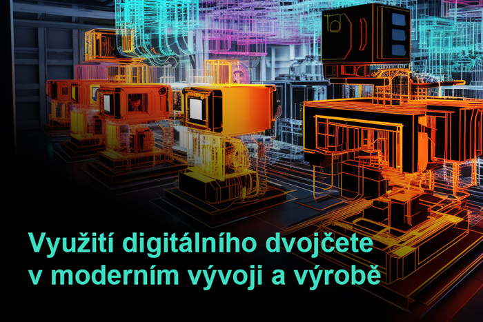 Využití digitálního dvojčete ve vývoji a výrobě 